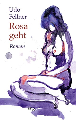 Rosa geht: Roman von Books on Demand