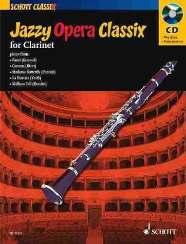 Jazzy Opera Classix: Klarinette; Klavier ad libitum. Ausgabe mit CD.: clarinet; piano ad libitum. (Schott Classix)