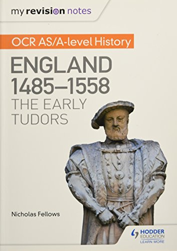 My Revision Notes: OCR AS/A-level History: England 1485-1558: The Early Tudors von Hodder Education