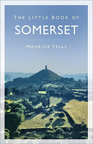 The Little Book Of Somerset von The History Press