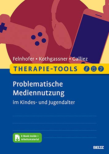 Therapie-Tools Problematische Mediennutzung im Kindes- und Jugendalter: Mit E-Book inside und Arbeitsmaterial (Beltz Therapie-Tools) von Psychologie Verlagsunion