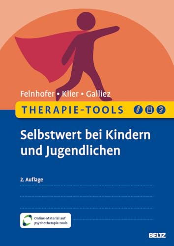 Therapie-Tools Selbstwert bei Kindern und Jugendlichen: Mit Online-Material (Beltz Therapie-Tools) von Beltz