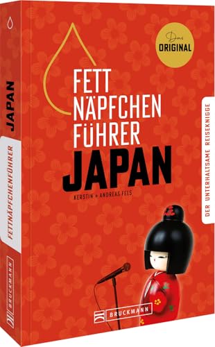 Fettnäpfchenführer Japan: Der unterhaltsame Reiseknigge - das Original von Bruckmann Verlag GmbH