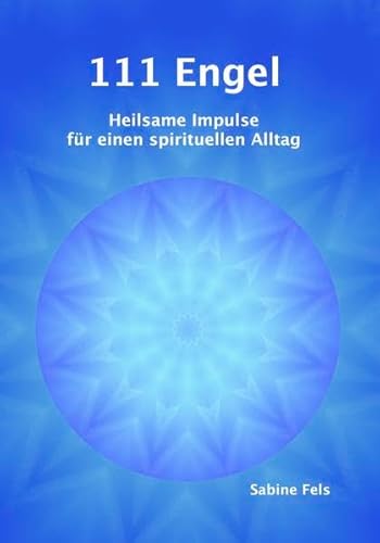111 Engel: Heilsame Impulse für einen spirituellen Alltag von Lichtdiamant-Verlag