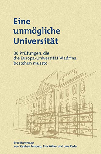 Eine unmögliche Universität: 30 Prüfungen, die die Europa-Universität Viadrina bestehen musste