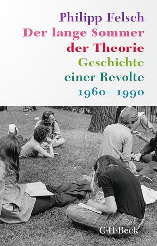 Der lange Sommer der Theorie: Geschichte einer Revolte (Beck Paperback) von C.H.Beck