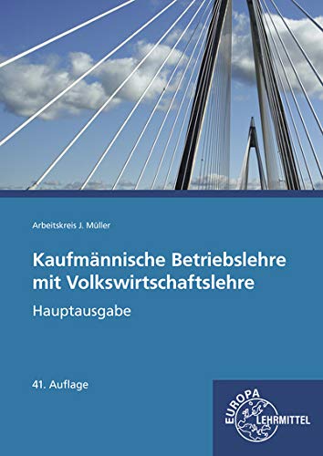 Kaufmännische Betriebslehre Hauptausgabe mit Volkswirtschaftslehre Kaufmännische Betriebslehre Hauptausgabe mit Volkswirtschaftslehre