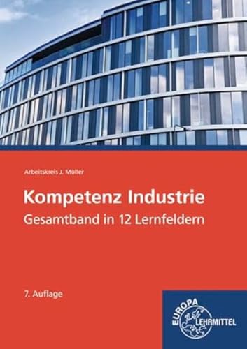 Kompetenz Industrie: Gesamtband in 12 Lernfeldern