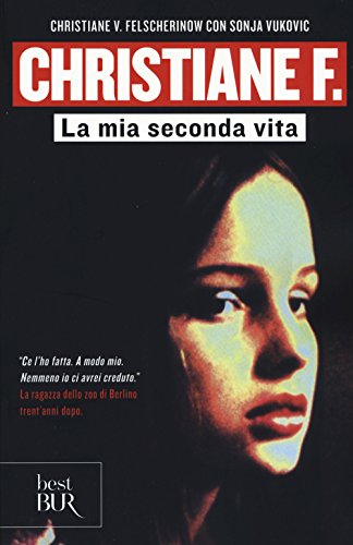 Christiane F. La mia seconda vita (BUR Best BUR) von Rizzoli