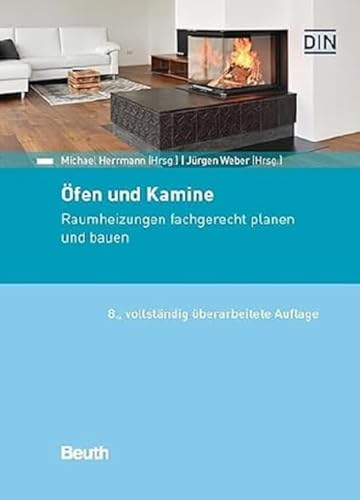 Öfen und Kamine: Raumheizungen fachgerecht planen und bauen (DIN Media Praxis) von DIN Media