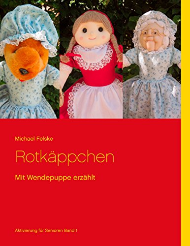 Rotkäppchen: Mit Wendepuppe erzählt (Aktivierung für Senioren)