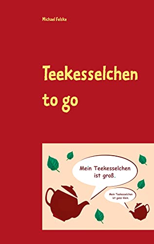 Teekesselchen to go: 525-mal Rätselspaß für unterwegs von Books on Demand GmbH