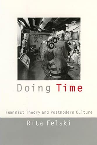 Doing Time: Feminist Theory and Postmodern Culture (Cultural Front)
