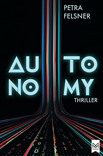 AUTONOMY: Hast du die Kontrolle? Spannender Jugendthriller um autonomes Fahren und die Macht der Daten (Nora Achtziger-Reihe) von MAXIMUM Verlag