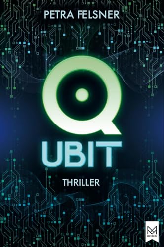QUBIT: Sie jagen dich! Spannender Jugendthriller um Quantum Computing und die Macht der Algorithmen (Nora Achtziger-Reihe) von MAXIMUM Verlag