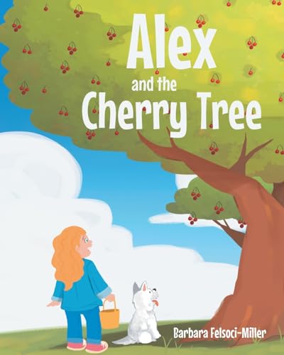 Alex and the Cherry Tree von Covenant Books