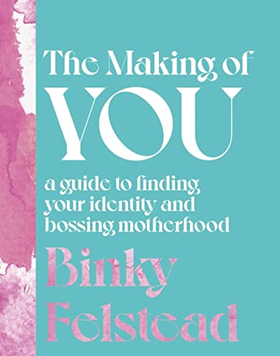 The Making of You: A guide to finding your identity and bossing motherhood von Piatkus