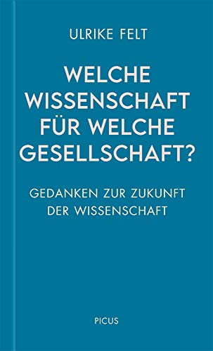 Welche Wissenschaft für welche Gesellschaft?: Gedanken zur Zukunft der Wissenschaft (Wiener Vorlesungen)