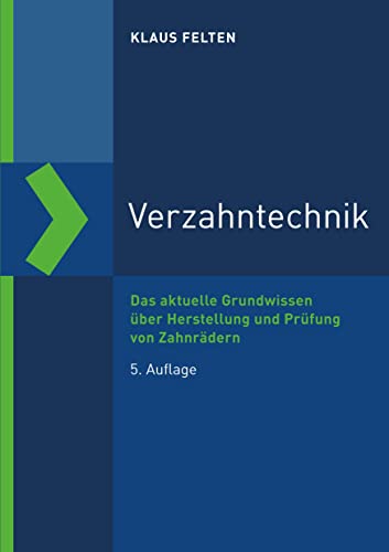 Verzahntechnik: Das aktuelle Grundwissen über Herstellung und Prüfung von Zahnrädern (Reihe Technik)