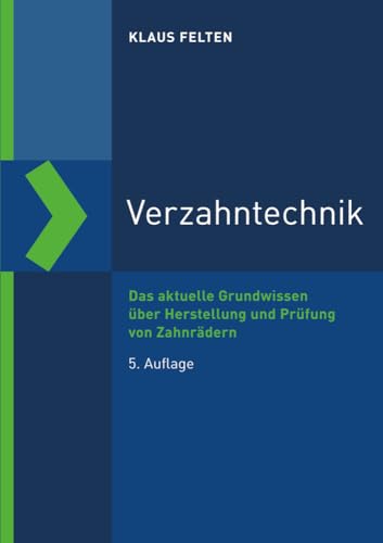 Verzahntechnik: Das aktuelle Grundwissen über Herstellung und Prüfung von Zahnrädern (Reihe Technik)