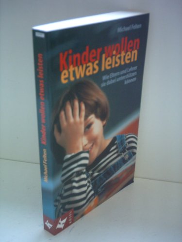Kinder wollen etwas leisten: Wie Eltern und Lehrer sie dabei unterstützen können