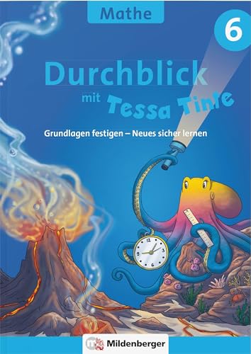 Durchblick in Mathematik 6 mit Tessa Tinte: Grundlagen festigen – Neues sicher lernen (Durchblick mit Tessa Tinte) von Mildenberger Verlag GmbH