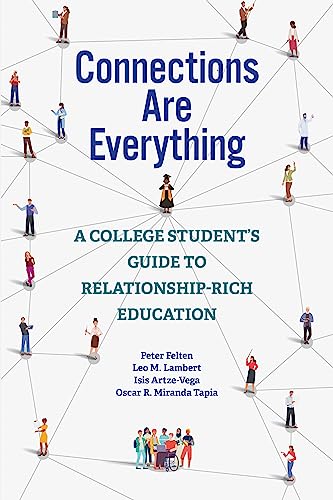 Connections Are Everything: A College Student's Guide to Relationship-Rich Education von Johns Hopkins University Press