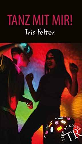 Tanz mit mir!: Deutsche Lektüre für das GER-Niveau A1-A2 (Teen Readers (DaF)) von Klett