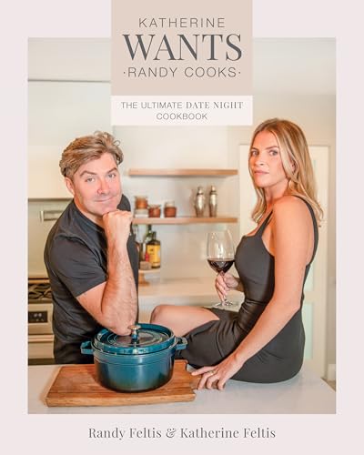 Katherine Wants: The Ultimate Date Night Cookbook von Victory Belt Publishing
