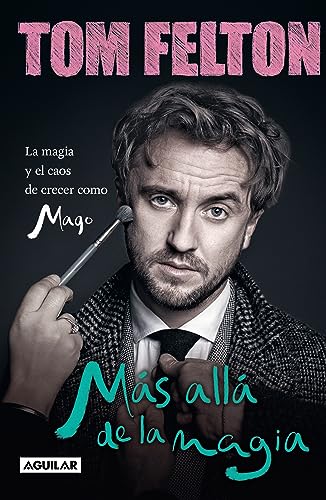 Más allá de la magia: La magia y el caos de crecer como mago / Beyond the Wand: the Magic and Mayhem of Growing Up a Wizard von Aguilar