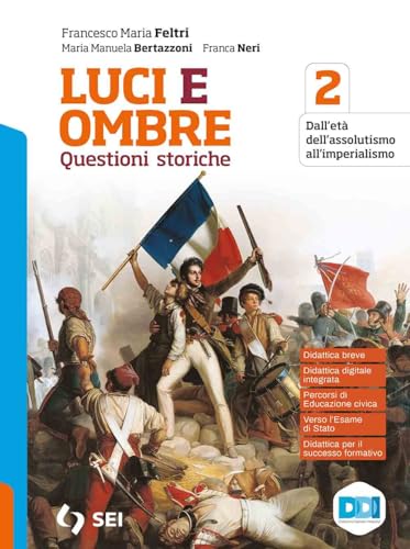 Luci ed ombre. Questioni storiche. Per le Scuole superiori. Con e-book. Con espansione online. Dall'età dell'assolutismo all'imperialismo (Vol. 2) von SEI
