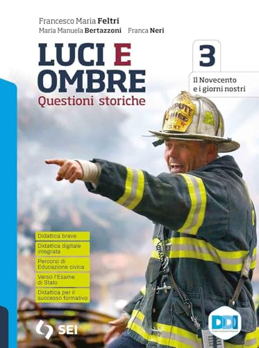 Luci ed ombre. Questioni storiche. Verso l'esame di Stato con percorsi di educazione civica. Per le Scuole superiori. Con e-book. Con espansione online. Il Novecento e i giorni nostri (Vol. 3) von SEI