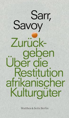 Zurückgeben: Über die Restitution afrikanischer Kulturgüter (punctum) von Matthes & Seitz Verlag