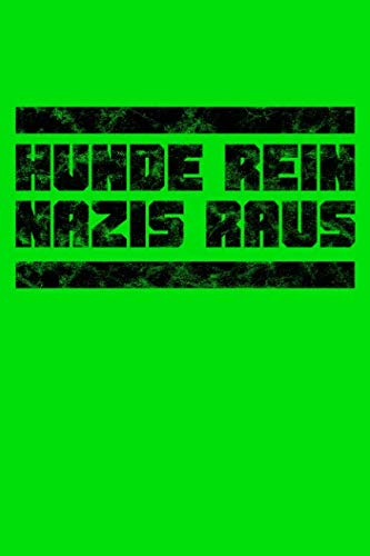 Hunde rein Nazis raus: Statement Notizbuch gegen Rechts, gegen Faschismus 110 Seiten Notizheft ca. A5 gepunktet dot grid Softcover von Independently published