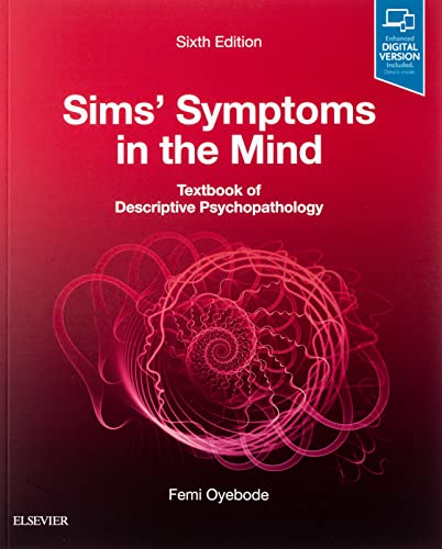 Sims' Symptoms in the Mind: Textbook of Descriptive Psychopathology: Textbook of Descriptive Psychopathology. Enhanced Digital Version Included. Details inside