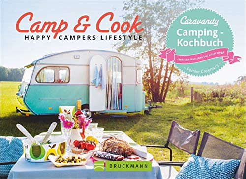 Camp & Cook – Happy Campers Lifestyle. Einfach, schnell, lecker mit nur zwei Platten. Die besten Rezepte für jedes Camping Essen. Kinderleichte Zubereitung. Caravanity – das Kochbuch.