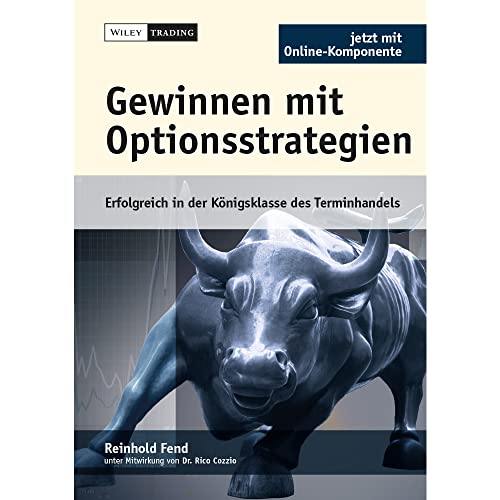 Gewinnen mit Optionsstrategien: Erfolgreich in der Königsklasse des Terminhandels. Mit Optionssimulator auf CD-ROM