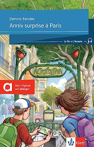 Anniv surprise à Paris: Lektüre mit digitalen Extras (Je lis et j’écoute: Für die Sekundarstufe 1) von Klett