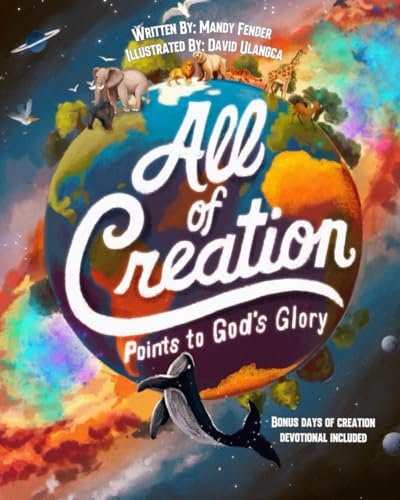 All of Creation Points to God's Glory: Bonus Days of Creation Devotional Included - Perfect for ages 3 to 6 von Independently published
