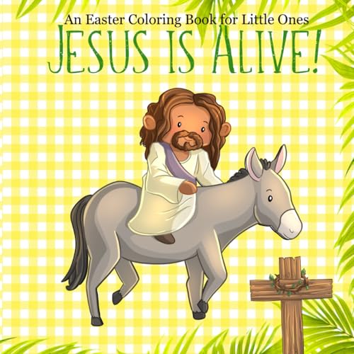 Jesus is Alive: An Easter Coloring Book for Little Ones von Independently published