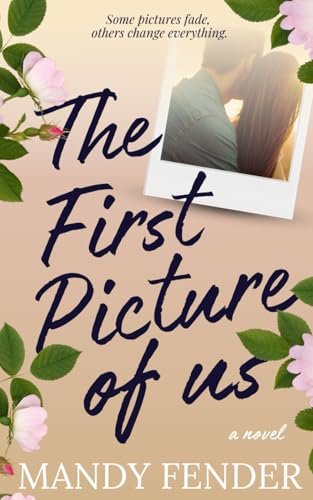 The First Picture of Us: A Sweet Contemporary Christian Romance von Independently published
