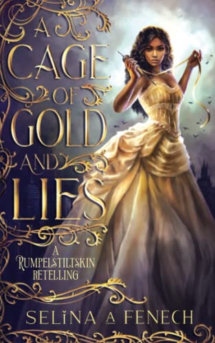 A Cage of Gold and Lies: A Rumpelstiltskin Retelling (Fairy Tale Wishes, Band 1) von Fairies and Fantasy Pty Ltd