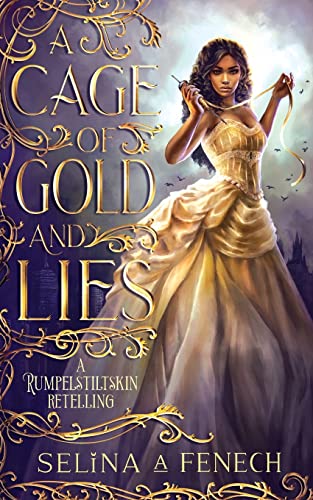 A Cage of Gold and Lies: A Rumpelstiltskin Retelling (Fairy Tale Wishes, Band 1)