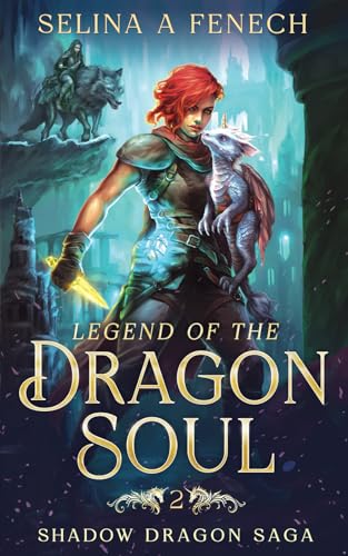 Legend of the Dragon Soul (Shadow Dragon Saga: A Young Adult Epic Fantasy, Band 2) von Fairies and Fantasy