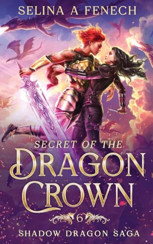 Secret of the Dragon Crown (Shadow Dragon Saga: A Young Adult Epic Fantasy, Band 6) von Fairies and Fantasy Pty Ltd