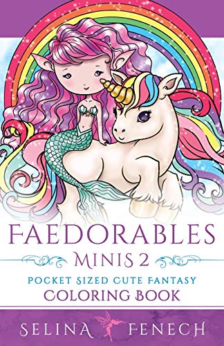 Faedorables Minis 2 - Pocket Sized Cute Fantasy Coloring Book (Fantasy Coloring by Selina, Band 30) von Fairies and Fantasy Pty Ltd
