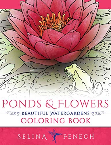 Ponds and Flowers - Beautiful Watergardens Coloring Book Ponds and Flowers - Beautiful Watergardens Coloring Book