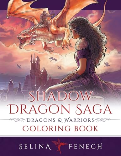 Shadow Dragon Saga - Dragons and Warriors Coloring Book (Fantasy Coloring by Selina) von Fairies and Fantasy Pty Ltd