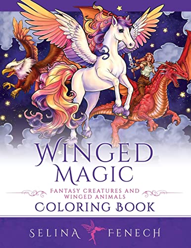 Winged Magic - Fantasy Creatures and Winged Animals Coloring Book (Fantasy Coloring by Selina)