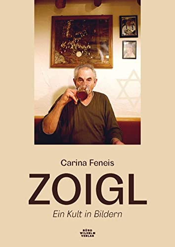 ZOIGL – Ein Kult in Bildern von Koch, Schmidt u. Wilhelm